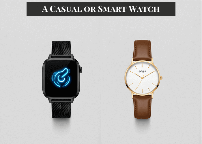 Casual or Smart Watch